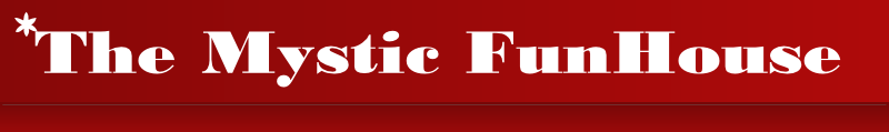 The Mystic FunHouse